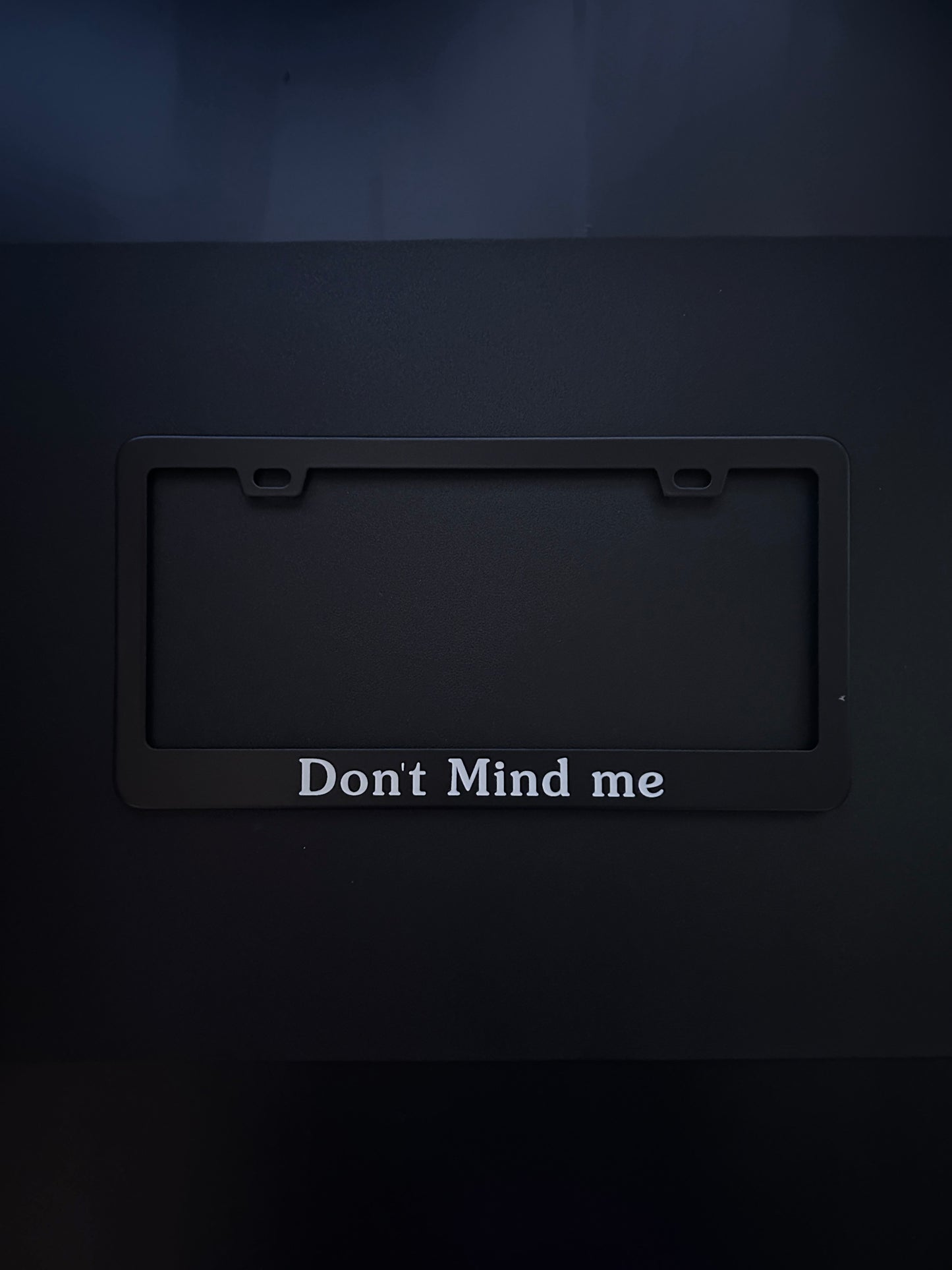 Don't Mind me Black Stainless Steel License Plate Frame