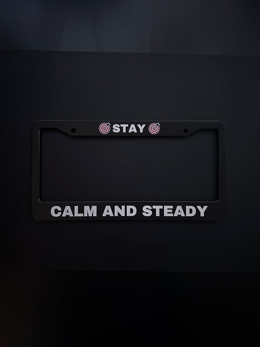 Stay Calm And Steady Black Stainless Steel License Plate Frame